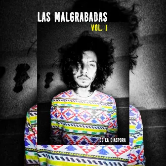 Las Malgrabadas, Vol. 1 by De la Diáspora