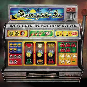 Shangri-La by Mark Knopfler