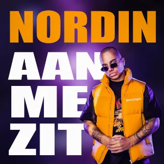 AAN ME ZIT by Nordin