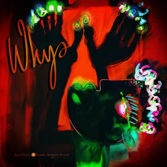 Whys by Yakira Shimoni Fulks