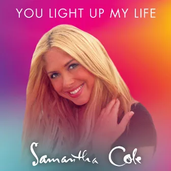 You Light up My Life (Re-Recorded) by Samantha Cole