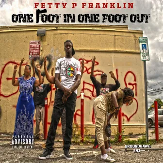 One Foot in One Foot Out by Fetty P Franklin