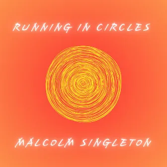 Running In Circles by Malcolm Singleton