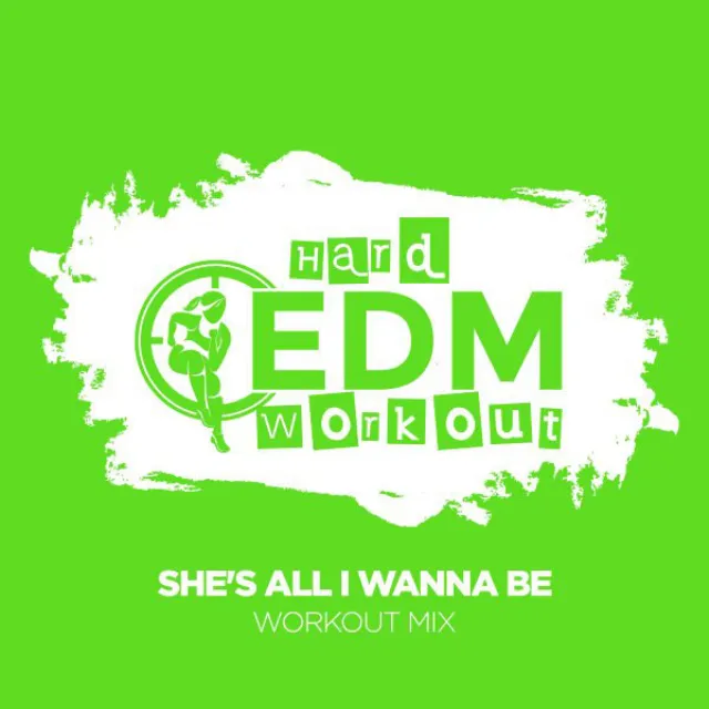 She's All I Wanna Be - Workout Mix 140 bpm