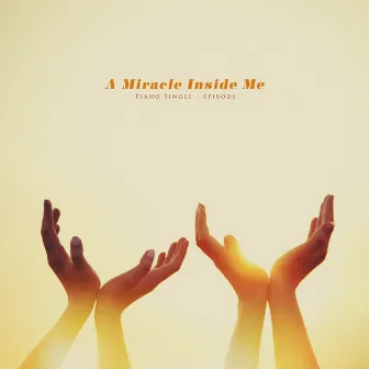 Miracle in me by Episode