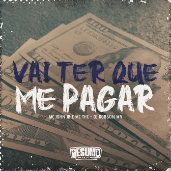 Vai Ter Que Me Pagar by MC THC