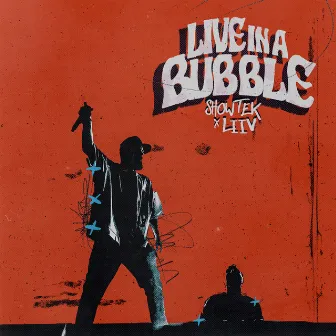 Live In A Bubble by LIIV