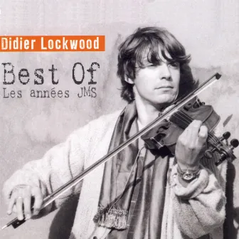 Les Années JMS / Best Of by Didier Lockwood