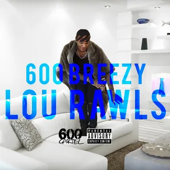 Lou Rawls by 600 Breezy