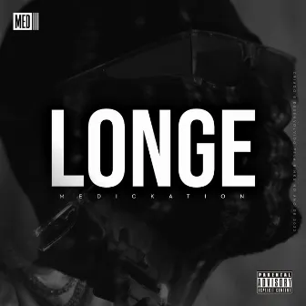 Longe by Medickation