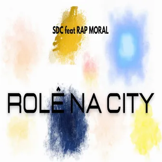 Rolê na City by Sdc rap nacional