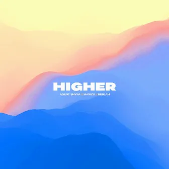 Higher by Agent Snypa