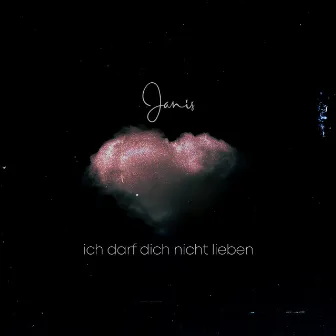 Ich Darf Dich Nicht Lieben by Janis