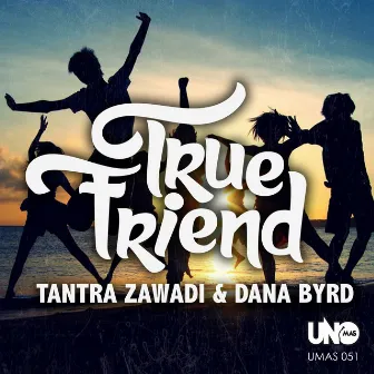 True Friend by Tantra Zawadi