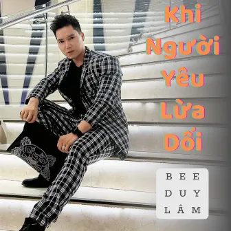 Khi Người Yêu Lừa Dối (YTM) by Bee Duy Lâm