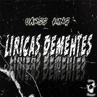 LIRICAS DEMENTES by Uarss King