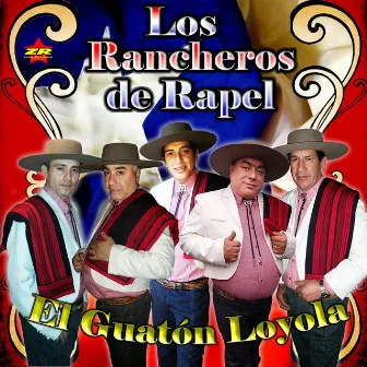 El Guatón Loyola by Los Rancheros de Rapel