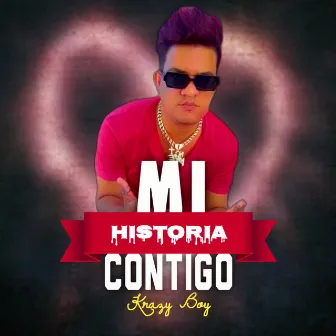 Mi Historia Contigo by Krazy Boy