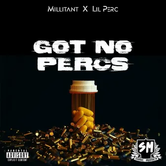 Got No Percs by Millitant