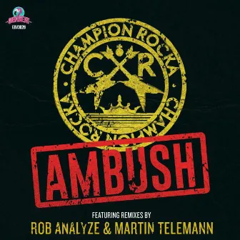 AMBUSH by Champion Rocka