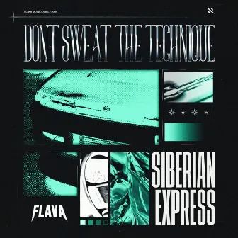 Don't Sweat The Technique by Siberian Express