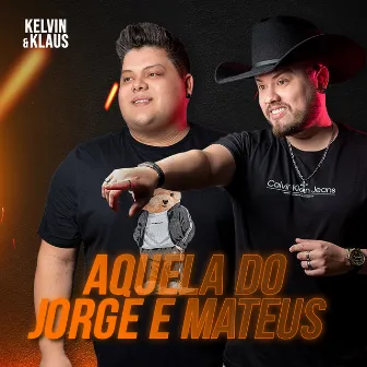 Aquela do Jorge e Mateus by Kelvin E Klaus