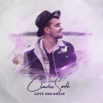 Love Her Again by Charlie South