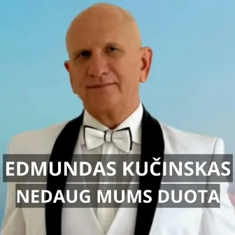 Nedaug mums duota by Edmundas Kučinskas