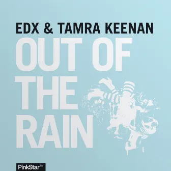 Out of the Rain by Tamra Keenan