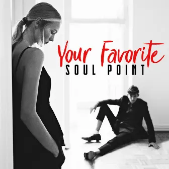 Your Favorite by Soul Point