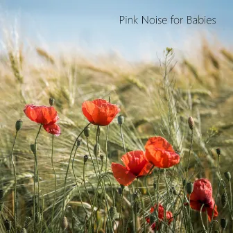 Calm Pink Noise for Baby Sleep by Pink Noise for Babies