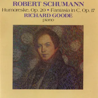 Schumann: Humoreske, Op. 20 / Fantasia In C, Op. 17 by Richard Goode