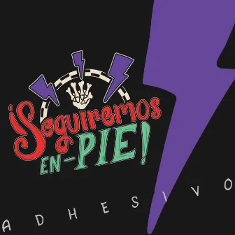 Seguiremos En Pie by Adhesivo