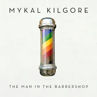 The Man in the Barbershop by Mykal Kilgore