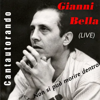 Cantautorando Gianni Bella: Non si può morire dentro - EP by Gianni Bella