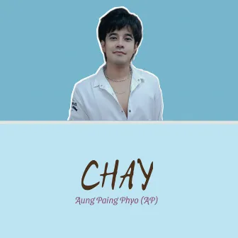 Chay by Aung Paing Phyo (AP)