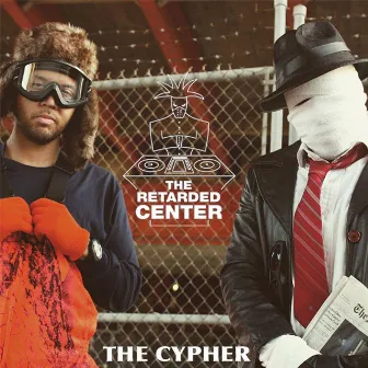 The Cypher by The Retarded Center