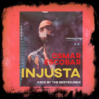 Injusta by Osmar Escobar