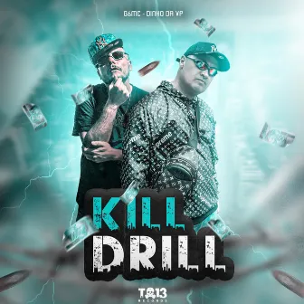 Kill Drill by G6MC