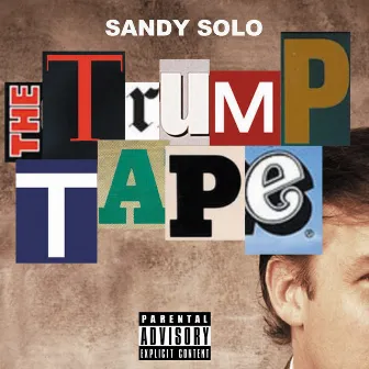 The Trump Tape by Sandy Solo