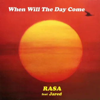 When Will the Day Come (Instrumental) by Rasa