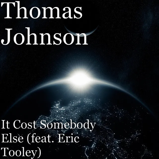 It Cost Somebody Else (feat. Eric Tooley)