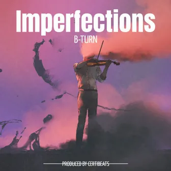 Imperfections by B-Turn