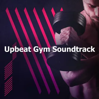 Upbeat Gym Soundtrack by 