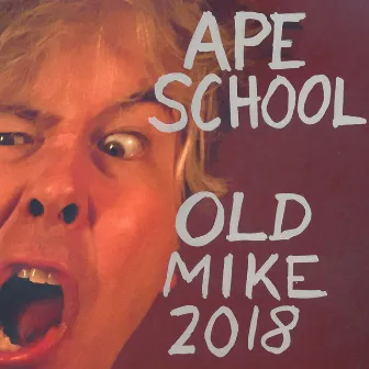 Old Mike 2018 by Ape School