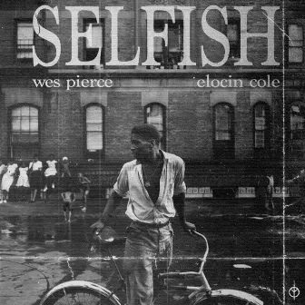 selfish by wes pierce