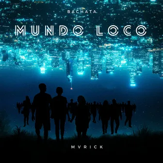 Mundo Loco (Bachata) by MvRick