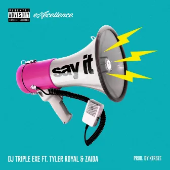 Say It by DJ Triple Exe