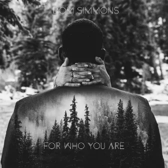 For Who You Are by Dom Simmons