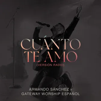 Cuánto Te Amo (Versión Radio) by Armando Sánchez